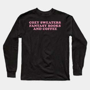 Cozy sweaters Lover, fantasy books and coffee Shirt Bookish Fall Reading Long Sleeve T-Shirt